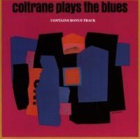 JOHN COLTRANE - COLTRANE PLAYS THE BLUES i gruppen CD / Jazz hos Bengans Skivbutik AB (1843780)