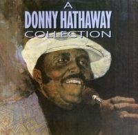 Donny Hathaway - A Donny Hathaway Collection i gruppen CD / Best Of,RnB-Soul hos Bengans Skivbutik AB (1844142)