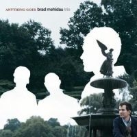 Brad Mehldau Trio - Anything Goes i gruppen CD / CD Jazz hos Bengans Skivbutik AB (1845461)