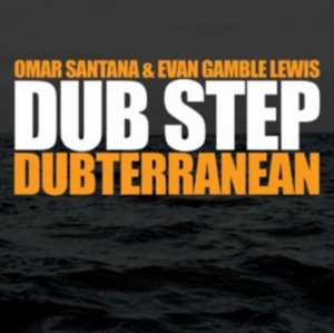 Omar Santana & Evan Gamble Lew - Dub Step: Dubterranean i gruppen ÖVRIGT / Övrigt / aub hos Bengans Skivbutik AB (1845616)