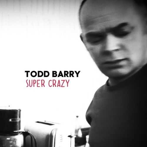 Todd Barry - Super Crazy i gruppen CD / Pop hos Bengans Skivbutik AB (1845752)