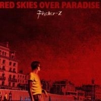 Fischer-Z - Red Skies Over Paradise i gruppen CD / Pop-Rock hos Bengans Skivbutik AB (1846577)