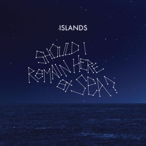 Islands - Should I Remain Here, At Sea? i gruppen VINYL / Pop-Rock hos Bengans Skivbutik AB (1847529)