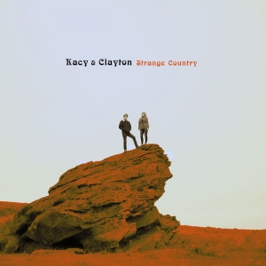 Kacy & Clayton - Strange Country i gruppen CD / Country,World Music hos Bengans Skivbutik AB (1868862)