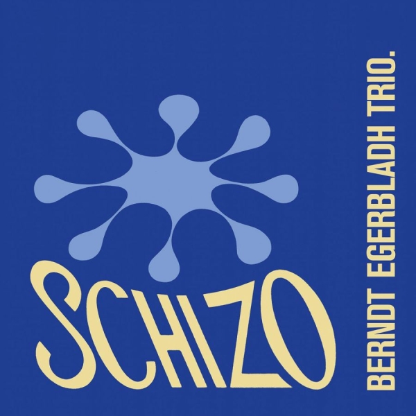 Egerbladh Berndt Trio - Schizo i gruppen CD / Toppsäljare hos Bengans Skivbutik AB (1868958)