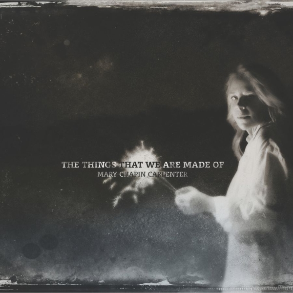 Carpenter Mary Chapin - Things That We Are Made Of i gruppen CD / Toppsäljare hos Bengans Skivbutik AB (1871640)