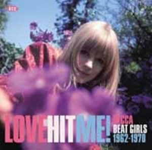 Various Artists - Love Hit Me! Decca Beat Girls 1962- i gruppen CD / Pop-Rock hos Bengans Skivbutik AB (1871697)