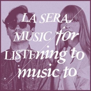 La Sera - Music For Listening To Music T i gruppen VINYL / Rock hos Bengans Skivbutik AB (1872526)