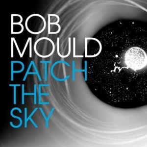 Bob Mould - Patch The Sky in the group CD / Rock at Bengans Skivbutik AB (1874097)