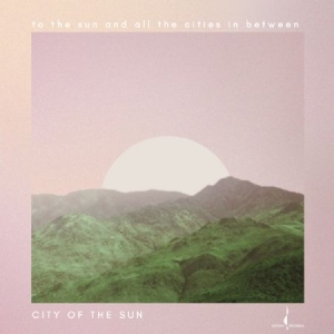 City Of The Sun - To The Sun And All The Cities i gruppen CD / Pop hos Bengans Skivbutik AB (1874169)