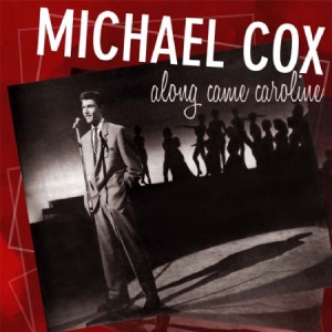 Michael Cox - Along Came Caroline i gruppen CD / Pop hos Bengans Skivbutik AB (1877611)