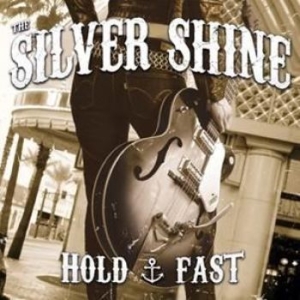 Silver Shine The - Hold Fast i gruppen CD / Rock hos Bengans Skivbutik AB (1878796)