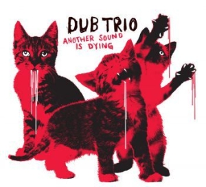 Dub Trio - Another Sound Is Dying i gruppen CD / Rock hos Bengans Skivbutik AB (1881732)