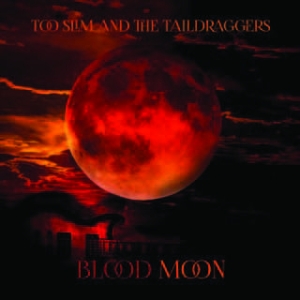 Too Slim & The Taildraggers - Blood Moon i gruppen CD / Jazz/Blues hos Bengans Skivbutik AB (1883789)