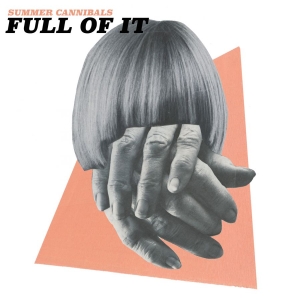 Summer Cannibals - Full Of It i gruppen CD / Pop-Rock hos Bengans Skivbutik AB (1883816)