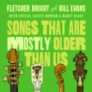 Evans Bill & Fletcher Bright - Songs That Are Mostly Older Than Us i gruppen CD / Country hos Bengans Skivbutik AB (1883857)