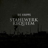 Die Krupps - Stahlwerkrequiem i gruppen CD / Pop-Rock hos Bengans Skivbutik AB (1883866)
