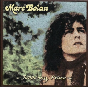 Bolan Marc & T.Rex - Twopenny Prince i gruppen CD / Rock hos Bengans Skivbutik AB (1883908)