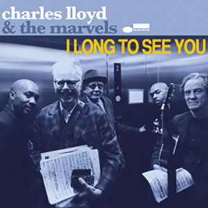 Charles Lloyd & The Marvels - I Long To See You i gruppen CD / Jazz hos Bengans Skivbutik AB (1891015)