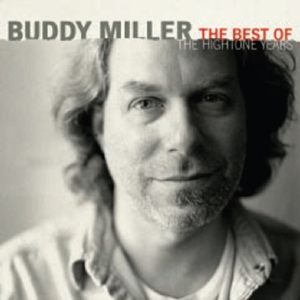 Buddy Miller - Best Of The Hightone Years i gruppen CD / CD Blues-Country hos Bengans Skivbutik AB (1901584)