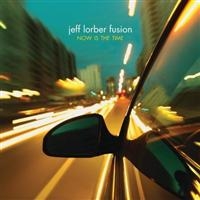 Lorber Jeff/Fusion - Now Is The Time i gruppen CD / Jazz hos Bengans Skivbutik AB (1902549)