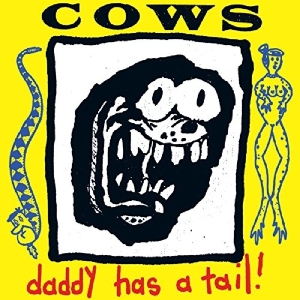 Cows - Daddy Has A Tail i gruppen CD / Punk hos Bengans Skivbutik AB (1907106)