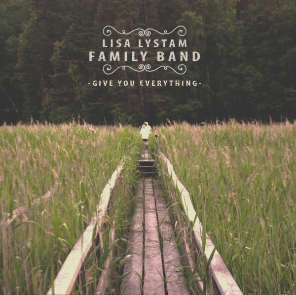 Lisa Lystam Family Band - Give You Everything i gruppen CD / Toppsäljare hos Bengans Skivbutik AB (1907219)