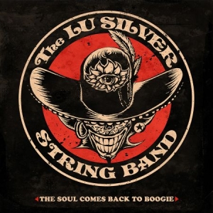 Lu Silver String Band - Soul Comes Back To Boogie i gruppen CD / Rock hos Bengans Skivbutik AB (1907232)