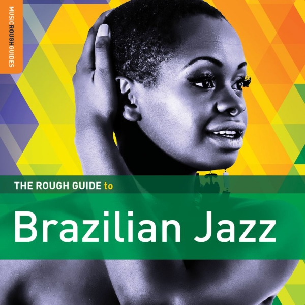 Various Artists - Rough Guide To Brazilian Jazz i gruppen CD / Toppsäljare hos Bengans Skivbutik AB (1908191)