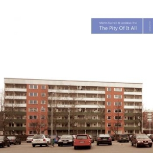 Küchen Martin & Landaeus Trio - The Pity Of It All i gruppen VINYL / Jazz/Blues hos Bengans Skivbutik AB (1908466)