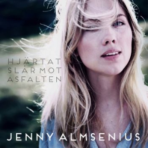 Almsenius Jenny - Hjärtat Slår Mot Asfalten i gruppen CD / Pop-Rock,Svensk Musik hos Bengans Skivbutik AB (1909812)