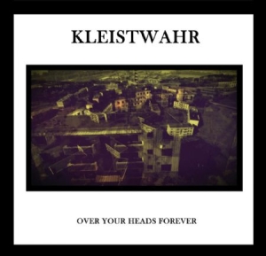 Kleistwahr - Over Your Heads Forever i gruppen CD / Rock hos Bengans Skivbutik AB (1909977)