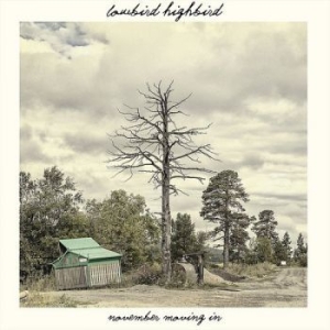 Lowbird Highbird - November Moving In i gruppen CD / Country hos Bengans Skivbutik AB (1911125)