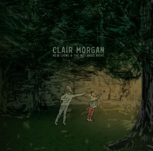 Clair Morgan - New Lions And The Not-Good Night i gruppen VINYL / Pop-Rock hos Bengans Skivbutik AB (1912489)