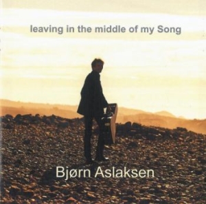 Aslaksen Björn - Leaving In The Middle Of My Song i gruppen Externt_Lager / Naxoslager hos Bengans Skivbutik AB (1913967)