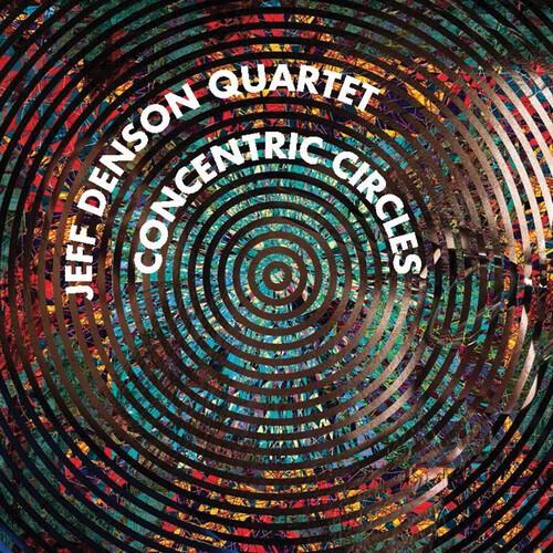 Denson Jeff (Quartet) - Concentric Circles i gruppen CD / Toppsäljare hos Bengans Skivbutik AB (1916536)