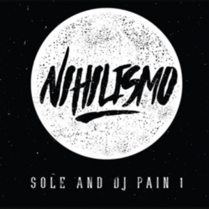 Sole And Dj Pain 1 - Nihilismo i gruppen CD / Hip Hop-Rap hos Bengans Skivbutik AB (1921666)