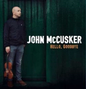 Mccusker John - Hello, Goodbye i gruppen CD / Pop-Rock hos Bengans Skivbutik AB (1921741)