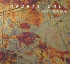 Casey Moir Band - Rabbit Hole i gruppen CD / Jazz hos Bengans Skivbutik AB (1924067)
