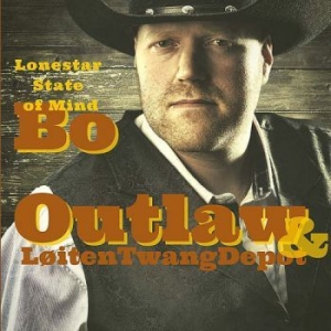Bo Outlaw & Lïiten Twang Depot - Lonestar State Of Mind i gruppen CD / Country hos Bengans Skivbutik AB (1925832)