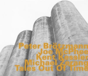Brötzmann / Kessler / Mcphee / Zera - Tales Out Of Time i gruppen CD / Jazz hos Bengans Skivbutik AB (1927359)
