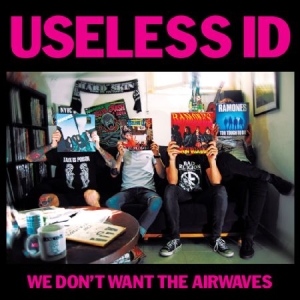 Useless Id - We Don't Want To Airwaves i gruppen VINYL / Pop-Rock hos Bengans Skivbutik AB (1931750)