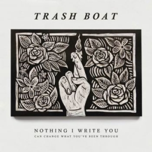 Trash Boat - Nothing I Write You Can Change What i gruppen CD / Pop-Rock hos Bengans Skivbutik AB (1943590)