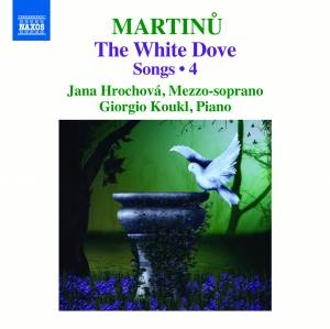 Martinu Bohuslav - The White Dove - Songs, Vol. 4 i gruppen Externt_Lager / Naxoslager hos Bengans Skivbutik AB (1946645)
