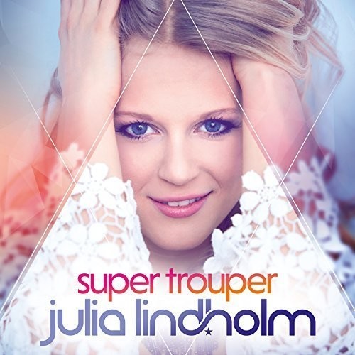 Lindholm Julia - Super Trouper i gruppen CD / Pop hos Bengans Skivbutik AB (1946693)