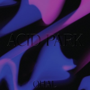 Ohal - Acid Park i gruppen VINYL / Rock hos Bengans Skivbutik AB (1946716)
