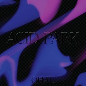 Ohal - Acid Park i gruppen VINYL / Pop-Rock hos Bengans Skivbutik AB (1946716)