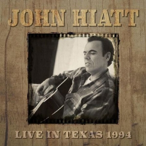 Hiatt John - Live In Texas 1994 i gruppen CD / Pop hos Bengans Skivbutik AB (1946844)
