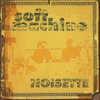 Soft Machine - Noisette i gruppen CD / Jazz,Pop-Rock hos Bengans Skivbutik AB (1949857)