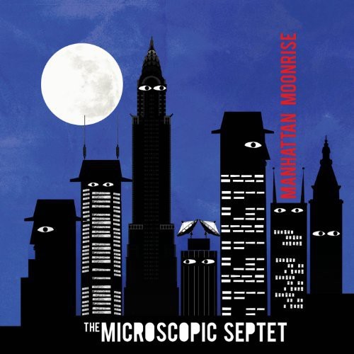 Microscopic Septet - Manhattan Moonrise i gruppen CD / Jazz/Blues hos Bengans Skivbutik AB (1949894)